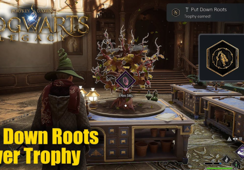 Hogwarts Legacy Put Down Roots Trophy Guide: How to Grow Every Plant and Unlock it in Hogwarts Legacy