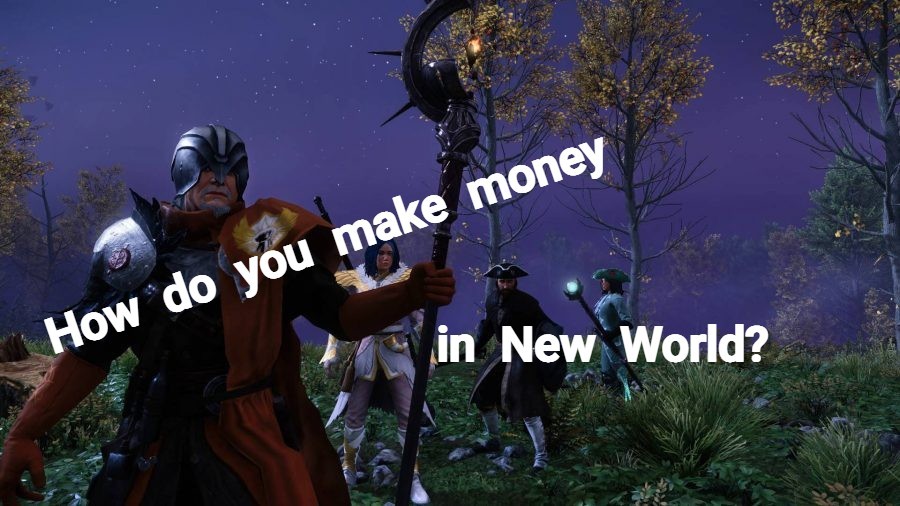 How do you make money in New World?