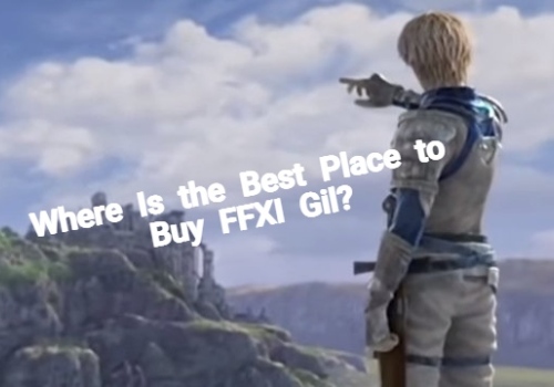 Where Is the Best Place to Buy FFXI Gil?
