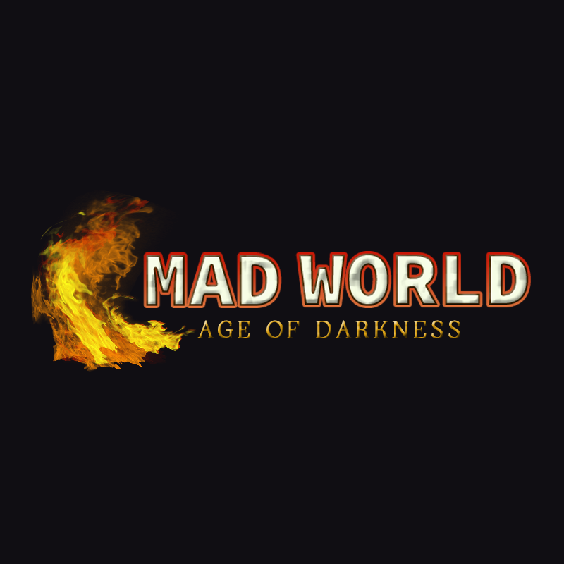 MAD WORLD - AGE OF DARKNESS