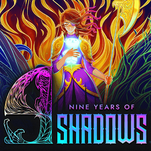 9 Years of Shadows